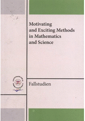 kniha Motivating and exciting methods in mathematics and science Fallstudien, Palacký University 2009