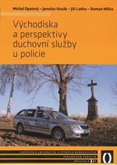 kniha Východiska a perspektivy duchovní služby u policie, Jihočeská univerzita 2012