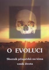 kniha O evoluci sborník příspěvků na téma vznik života, Matice Cyrillo-Methodějská 2010