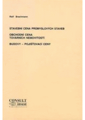 kniha Stavební cena průmyslových staveb Obchodní cena továrních nemovitostí ; Budovy - pojišťovací ceny, Consultinvest 1993