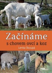 kniha Začínáme s chovem ovcí a koz, Brázda 2014