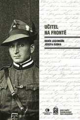 kniha Učitel na frontě Deník legionáře Josefa Dudka, Československá obec legionářská 2019