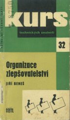 kniha Organizace zlepšovatelství Přehled problematiky spojené s přihlašováním, zaváděním, hodnocením a odměňováním zlepšovacích návrhů a pomůcka pro každého pracujícího : Určeno zlepšovatelům a novátorům, SNTL 1962