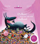 kniha Příběhy slepičí babičky O vlkovi, který moc rád mlsal sladkosti, Dobrovský 2019