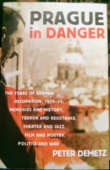 kniha Prague in danger The years of german occupation,1939-45, Farrar, Straus and Giroux 2008