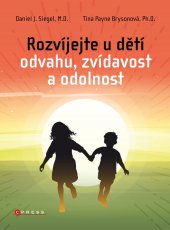 kniha Rozvíjejte u dětí odvahu, zvídavost a odolnost, CPress 2018