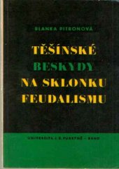 kniha Těšínské Beskydy na sklonku feudalismu Salašnictví a lesní hospodářství v Těšínských Beskydech na přelomu 18. a 19. století, Univerzita Jana Evangelisty Purkyně 1968