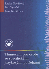 kniha Tlumočení pro osoby se specifickými jazykovými potřebami, Česká komora tlumočníků znakového jazyka 2008