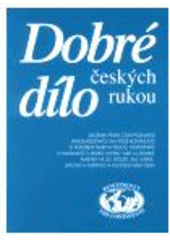 kniha Dobré dílo českých rukou [sborník první části poznatků shromážděných na půdě kontinentů o působení našich vědců, odborníků a humanistů v zemích Afriky, Asie a Latinské Ameriky ve 20. století, ale i dříve, určený k inspiraci a poučení nám všem], Kontinenty 2001