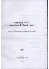 kniha Udržitelný rozvoj, environmentální řízení a audity zpracováno v rámci projektu "Zavádění moderních metod řízení kvality na úřadech", pro MEPCO vydala agentura COM4 2007