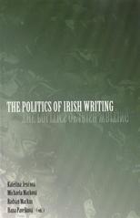 kniha The politics of Irish writing, Centre for Irish Studies, Charles University 2010