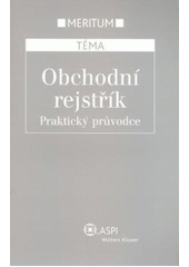 kniha Obchodní rejstřík praktický průvodce, ASPI  2007