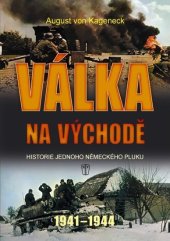 kniha Válka na východě  Historie jednoho německého pluku 1941-1944, Naše vojsko 2010