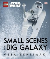 kniha LEGO Star Wars: Small Scenes from a Big Galaxy, Dorling Kindersley 2015