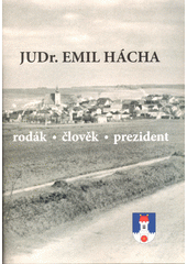 kniha JUDr. Emil Hácha rodák, člověk, prezident, KIC 2022