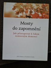 kniha Mosty do zapomnění jak přistupovat k lidem s demencí, Stuftung Gralsbotschaft 2012