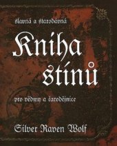 kniha Kniha stínů Slavná a starodávná Kniha stínů pro vědmy a čarodějnice, Pragma 2003