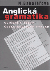 kniha Anglická gramatika cvičení a testy : česko-anglický výklad, ARSCI 2009