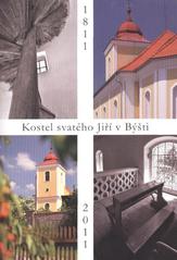 kniha Kostel svatého Jiří v Býšti 1811-2011, Pro Římskokatolickou farnost Býšť vydalo nakl. Štěpán Bartoš 2011