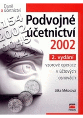 kniha Podvojné účetnictví 2002 vzorové operace v účtových osnovách, CPress 2002