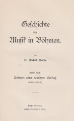 kniha Geschichte der Musik in Böhmen. Kn. 1, - Böhmen unter deutschen Einfluss (900-1333), Dürerverlag 1906