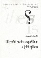 kniha Delay difference equations and their applications = Diferenční rovnice se zpožděním a jejich aplikace : zkrácená verze Ph.D. Thesis, Vysoké učení technické v Brně 2010