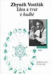 kniha Zbyněk Vostřák idea a tvar v hudbě, H & H 1998