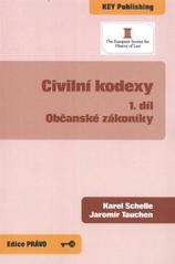 kniha Civilní kodexy. 1. díl, - Občanské zákoníky, Key Publishing ve spolupráci s The European Society for History of Law 2010