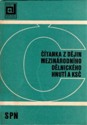 kniha Čítanka z dějin mezinárodního dělnického hnutí a KSČ vysokošk. příručka pro studium mezin. dělnického hnutí a KSČ na vys. školách ČSR, Státní pedagogické nakladatelství 1976