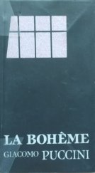 kniha Giacomo Puccini, La Bohème Scény ze života bohémy ve 4 obrazech : [Příležitostný tisk k premiéře 16. ledna 1992 v Národním divadle], Národní divadlo 1992