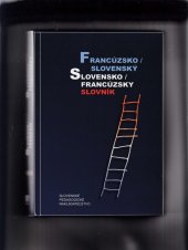 kniha Francůzsko/slovenský Slovensko/francůzský slovník Francais/slovaque Slovaque/francais dictionnaire, Slovenské pedagogické nakladatel'stvo 2007