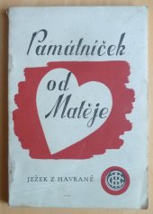 kniha Památníček od Matěje Historie i romantika kolem kostelíka jarních pražských poutí nad Šárkou, Knihkupectví Klub českých turistů 1947