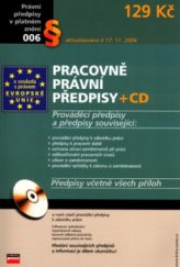 kniha Pracovněprávní předpisy [aktualizováno k 17.11.2004 ; prováděcí předpisy a předpisy související včetně všech příloh v souladu v právem Evropské unie, CPress 2004