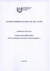 kniha Hudební kultura XVII osobnost a dílo Zdeňka Lukáše : (aspekty muzikologické, interpretační, receptivní, pedagogické-- ), Západočeská univerzita v Plzni 2008