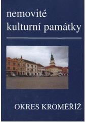 kniha Nemovité kulturní památky jižní Moravy Svazek 9, - Okres Kroměříž - soupis památek a literatury., Muzejní a vlastivědná společnost pro Moravskou zemskou knihovnu a Památkový ústav v Brně 2000