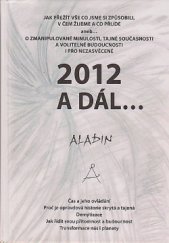 kniha 2012 a dál ... Jak přežít vše co jsme si způsobili, v čem žijeme a co přijde aneb ... 2012