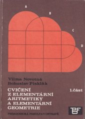 kniha Cvičení z elementární aritmetiky a elementární geometrie Část 1. Určeno stud. denního studia, studia při zaměstnání a postgrad. studia., Pedagogická fakulta 1991