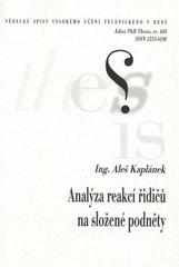 kniha Analýza reakcí řidičů na složené podněty = Analysis of driver's responses to complex stimuli : zkrácená verze Ph.D. Thesis, Vysoké učení technické v Brně 2010