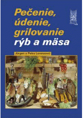 kniha Pečenie, údenie a grilovanie rýb Jürgen a Petra Lorenzovci, Ottovo nakladatelství 2007