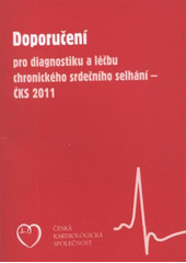 kniha Doporučení pro diagnostiku a léčbu chronického srdečního selhání - ČKS 2011, Česká kardiologická společnost 2012