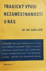 kniha Tragický vývoj nezaměstnanosti u nás léta krise 1929-1934, Ústřední dělnické knihkupectví a nakladatelství, Antonín Svěcený 1934