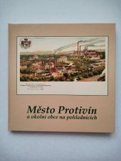 kniha Město Protivín a okolní obce na pohlednicích, Město Protivín v Prácheňském nakladatelství 2003