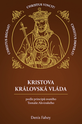 kniha Kristova královská vláda  podle principů svatého Tomáše Akvinského, Christianitas 2022