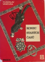 kniha Konec starých časů Román, Práce 1968