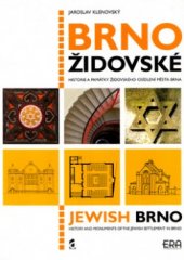 kniha Brno židovské historie a památky židovského osídlení města Brna = Jewish Brno : history and monuments of the Jewish settlement in Brno, ERA 2002