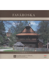 kniha Favároska, Valašské muzeum v přírodě v Rožnově pod Radhoštěm 2008