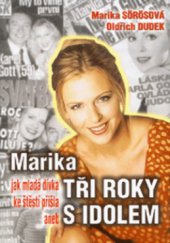 kniha Marika, aneb, Jak mladá dívka ke štěstí přišla tři roky s idolem, Otakar II. 1999