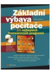 kniha Základní výbava počítače 21 nejlepších freewarových programů, CPress 2007