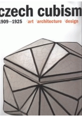 kniha Czech cubism 1909-1925 art, architecture, design, i3 CZ 2006