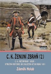 kniha C. K. ženijní zbraň (2) C.K. minérský sbor a C.K. sapérský sbor – stručná historie od založení až do rok 1851, Mare-Czech 2023